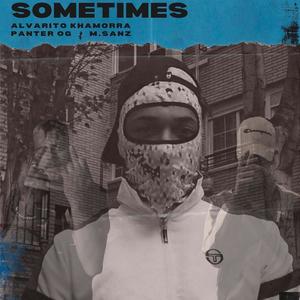 SOMETIMES(feat. M.Sanz & Alvarito Khamorra)