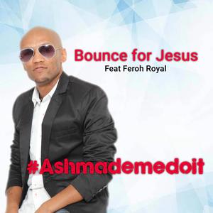 Bounce for Jesus (feat. Feroh Royal)