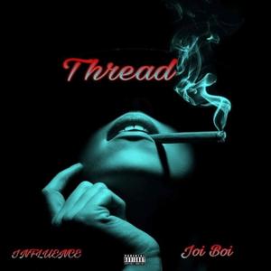 THREAD (feat. Influence) (Explicit)