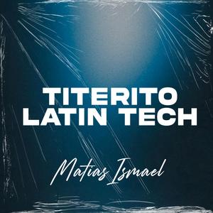 Titerito 24-7 (Latin Tech)