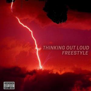 THINKING OUT LOUD FREESTYLE (Explicit)