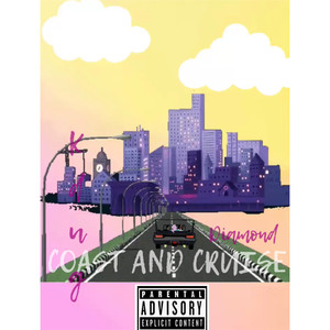 Coast And Cruise (Explicit)