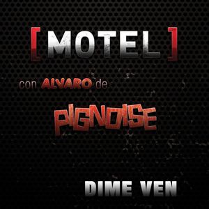 Dime Ven [con Alvaro de Pignoise]