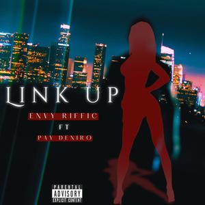 LINK UP (feat. Pay Deniro) [Explicit]