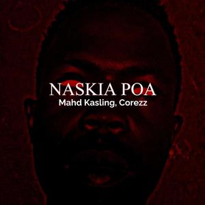Naskia Poa (feat. Mahd Kasling & Corezz) [Ditty] [Explicit]