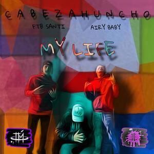 My Life (feat. FTB Santi & AIRY BABY) [Explicit]