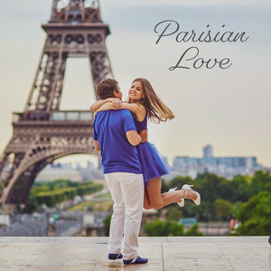 Parisian Love: Romantic Jazz Instrumental Mix on Sensual Dates, Moments Just for Two and Romantic Dinners