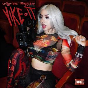 YIKE IT (feat. Slevpy808) (Explicit)
