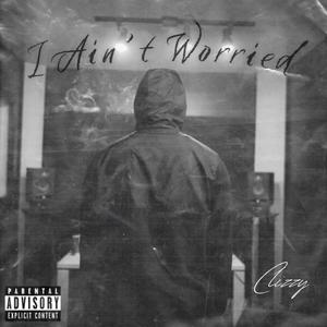 I Ain't Worried (Explicit)