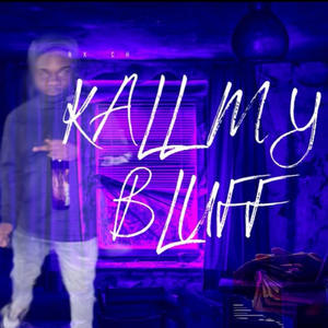 Kall My Bluff (Explicit)