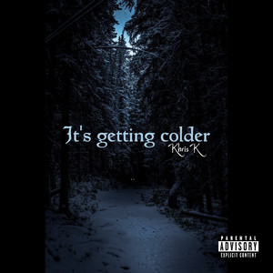 It's Getting Colder (Explicit)