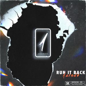 RUN IT BACK ASENDO (Explicit)