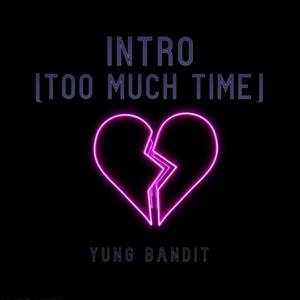 Intro - Too Much Time (Explicit)