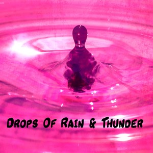 Drops Of Rain & Thunder