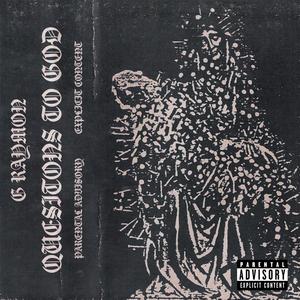 Questions to God (Explicit)