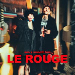 LE ROUGE (feat. Smooth KNS) (Explicit)