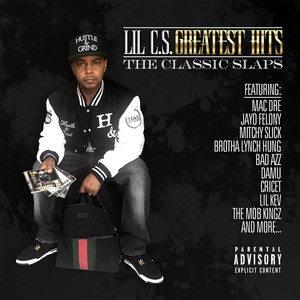 Lil C.S. Greatest Hits: The Classic Slaps (Explicit)