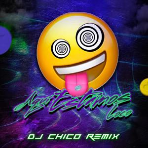 Aqui Estamos Loco Dj Chico Remix