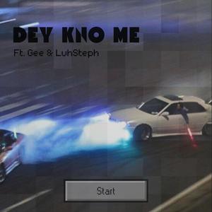 Dey Kno Me (feat. Gee & LuhSteph) [Explicit]