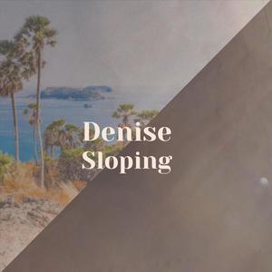 Denise Sloping