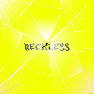 Reckless