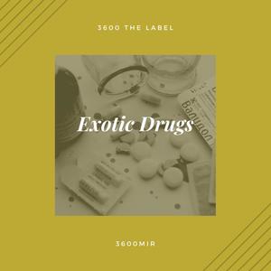 Exotic Drugs (Explicit)