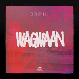 Wagwaan (feat. Dondelayo & Ryan J)