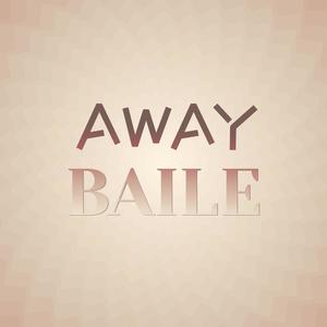 Away Baile