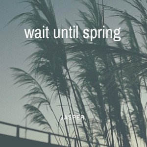 Wait Until Spring