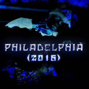 Philadelphia (2016) [Explicit]