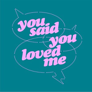 You Said You Loved Me (Extended Mix)