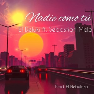 Nadie Como Tú (feat. Sebastian Mela) [Explicit]