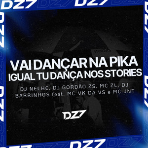 VAI DANÇAR NA PIKA IGUAL TU DANCA NOS STORIES (Explicit)