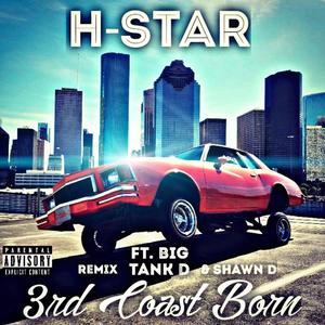 3rd Coast Born (feat. Big Tank D & Shawn D) (Remix|Explicit)