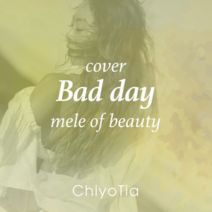 Bad Day (mele of beauty cover)