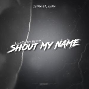 Shout My Name (feat. KeyRum) (Explicit)