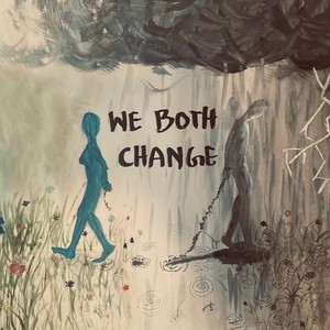 We Both Change (Explicit)