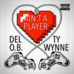 Ain't A Player (feat. Ty Wynne) [Explicit]