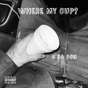 Where My Cup (Explicit)