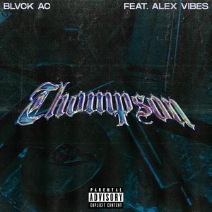Thompson (feat. Alex Vibes) (Explicit)