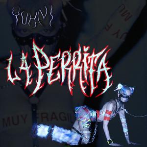 LA PERRITA (Explicit)