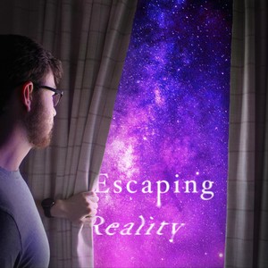 Escaping Reality