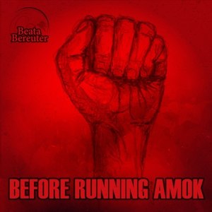 Before Running Amok