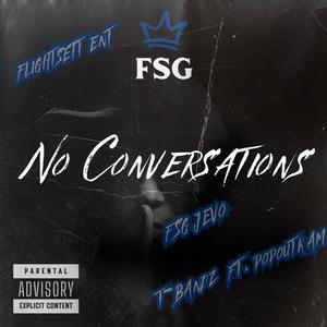 No Conversations (feat. T-Bandz & PopoutKam) [Explicit]