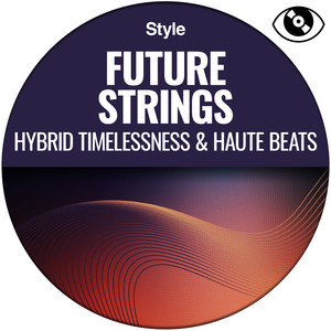 Future Strings (Hybrid Timelessness & Haute Beats)