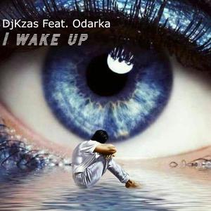 I Wake Up DjKzas(feat. Odarka)