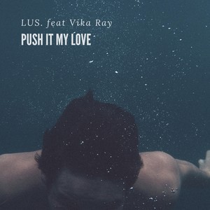 Push It, My Love (Explicit)