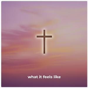 what it feels like (audio diary)