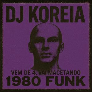 VEM DE 4 VAI MACETANDO 1980 FUNK
