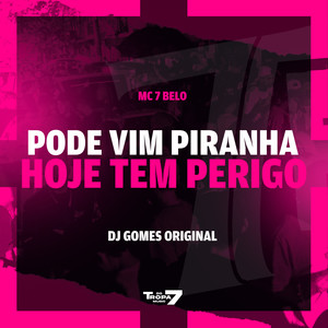 Pode vim piranha, hoje tem perigo (Explicit)